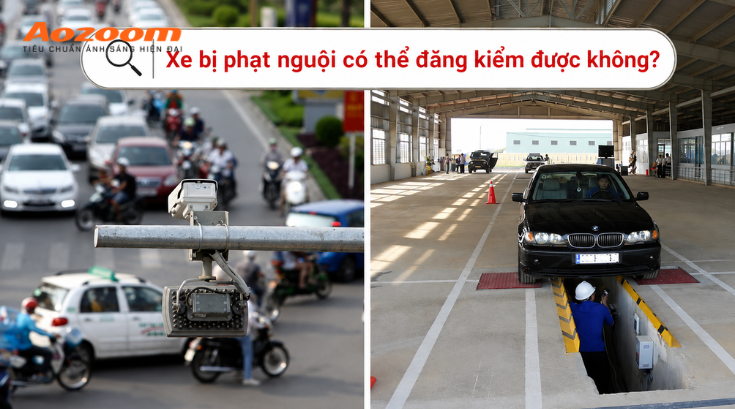 Chủ xe dính phạt nguội có khả năng bị từ chối đăng kiểm