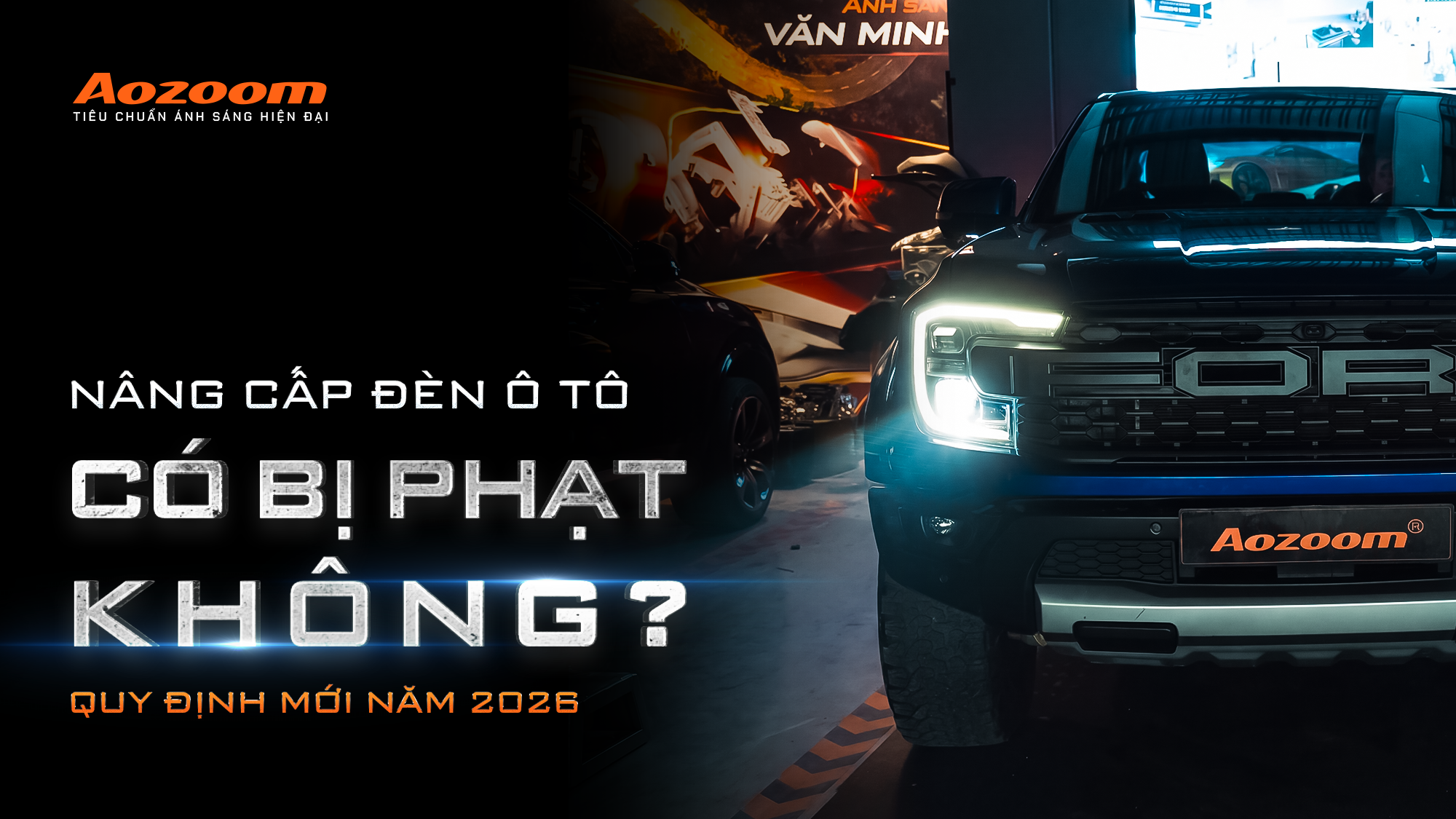 Nâng cấp đèn ô tô có bị phạt không? Quy định mới năm 2026